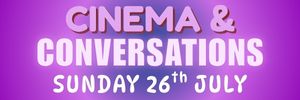 Nibbles and Conversation after the movie (Sunday only)